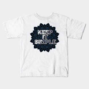 KEEP IT SIMPLE Kids T-Shirt